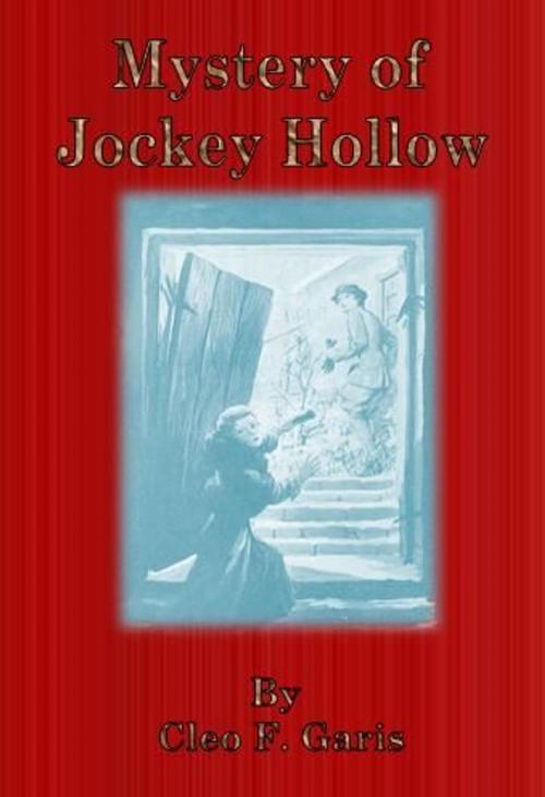Cover of the book Mystery of Jockey Hollow by Cleo F. Garis, cbook