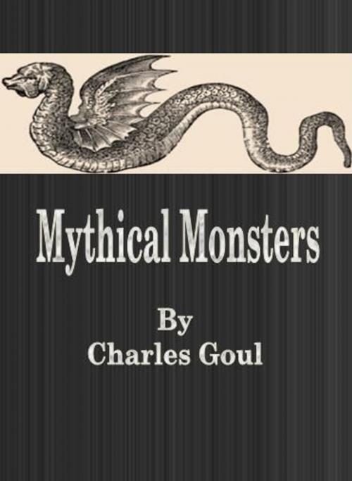 Cover of the book Mythical Monsters by Charles Goul, cbook