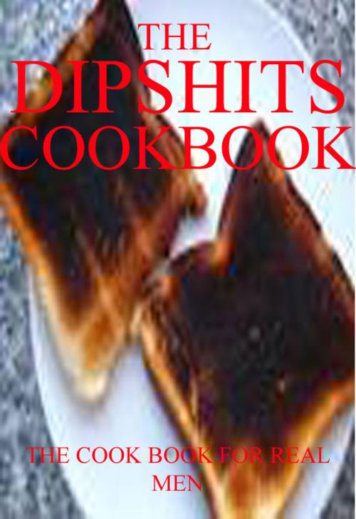 Cover of the book The DIPSHITS Cookbook by John Butler, Vanguardpress2012