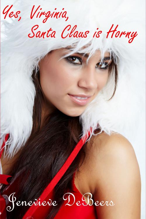 Cover of the book Yes, Virginia, Santa Claus is Horny by Jenevieve DeBeers, Smokin' Hot Press