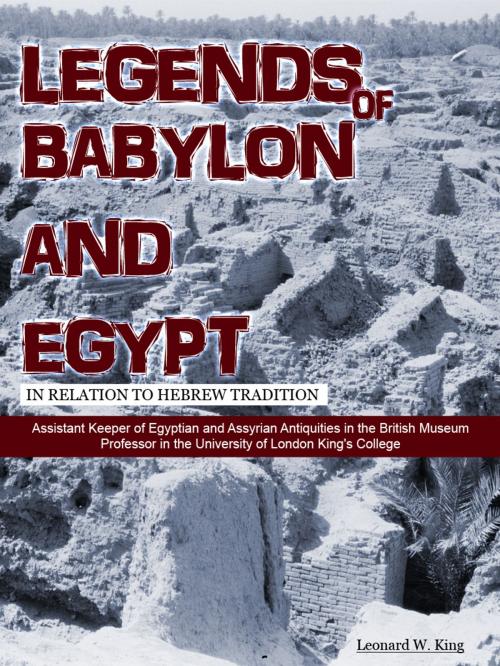 Cover of the book Legends Of Babylon And Egypt by Leonard W. King, AppsPublisher