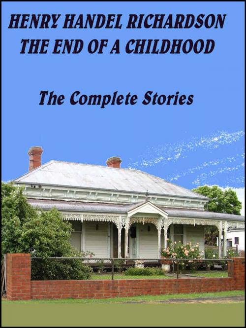 Cover of the book The End of a Childhood by Henry Handel Richardson, Download eBooks
