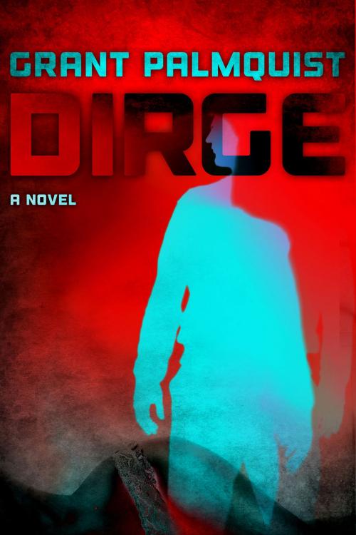 Cover of the book Dirge by Grant Palmquist, Grant Palmquist