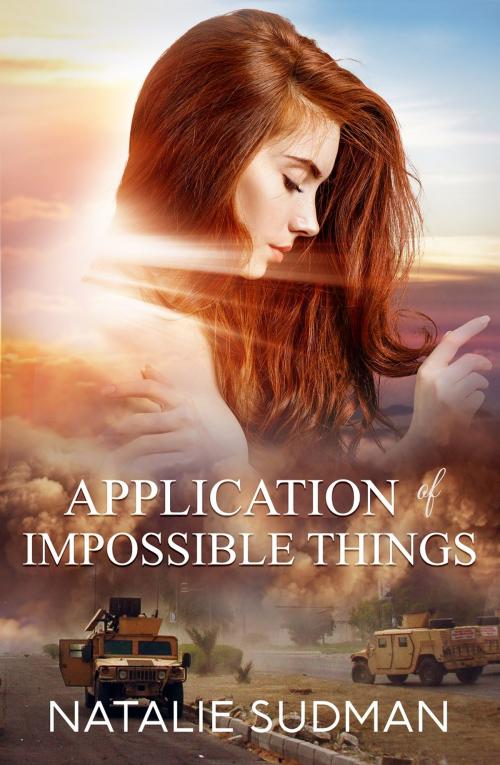 Cover of the book The Application of Impossible Things by Natalie Sudman, Ozark Mountain Publishing, Inc.