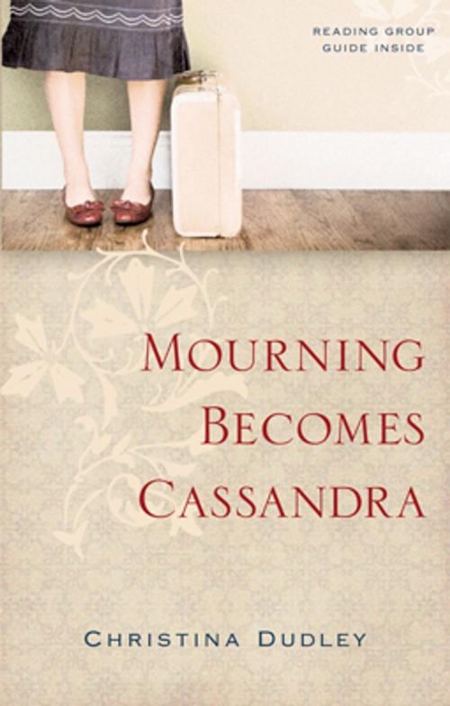 Cover of the book Mourning Becomes Cassandra by Christina Dudley, BellaVita Press