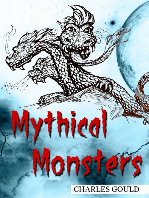 Cover of the book Mythical Monsters by Charles Gould, AppsPublisher