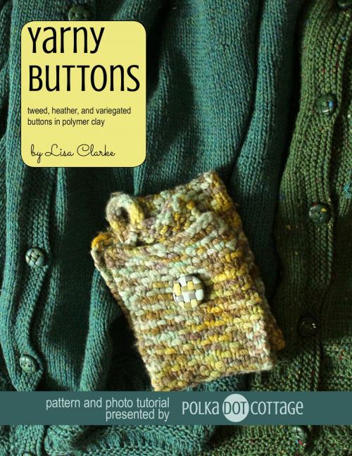 Cover of the book Yarny Buttons by Lisa Clarke, Polka Dot Cottage