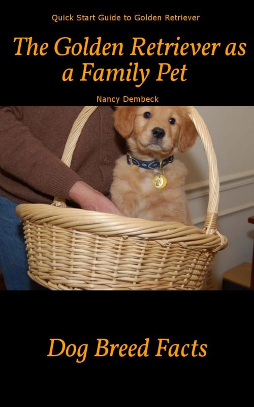 Cover of the book The Golden Retriever as a Family Pet by Nancy Dembeck, Ramsey Ponderosa Publishing