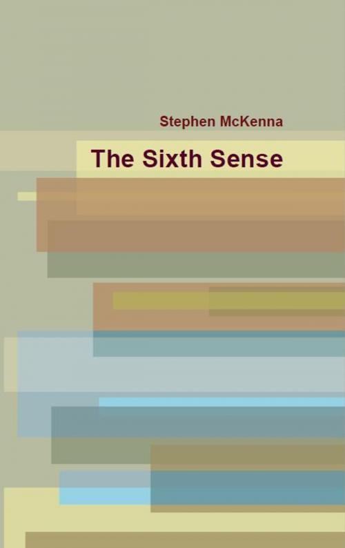 Cover of the book The Sixth Sense by Stephen McKenna, AP Publishing House