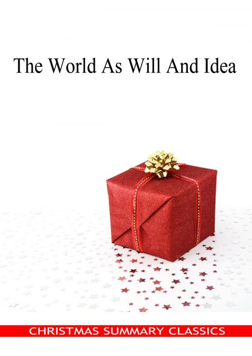 Cover of the book The World As Will And Idea by Arthur Schopenhauer, Zhingoora Books