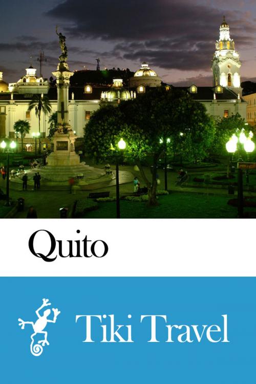 Cover of the book Quito (Ecuador) Travel Guide - Tiki Travel by Tiki Travel, Tiki Travel