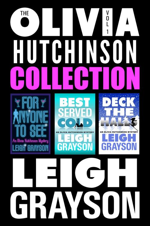 Cover of the book The Olivia Hutchinson Collection, Episodes 1-3 by Leigh Grayson, BlackHouse Publishing