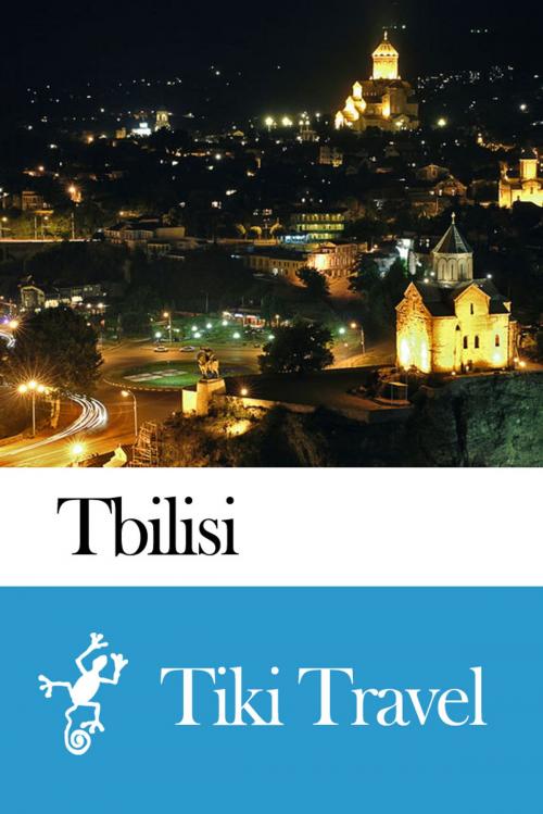 Cover of the book Tbilisi (Georgia) Travel Guide - Tiki Travel by Tiki Travel, Tiki Travel