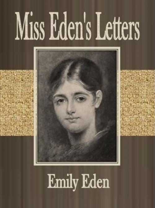 Cover of the book Miss Eden's Letters by Emily Eden, cbook