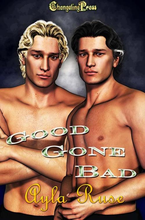 Cover of the book Good Gone Bad by Ayla Ruse, Changeling Press LLC