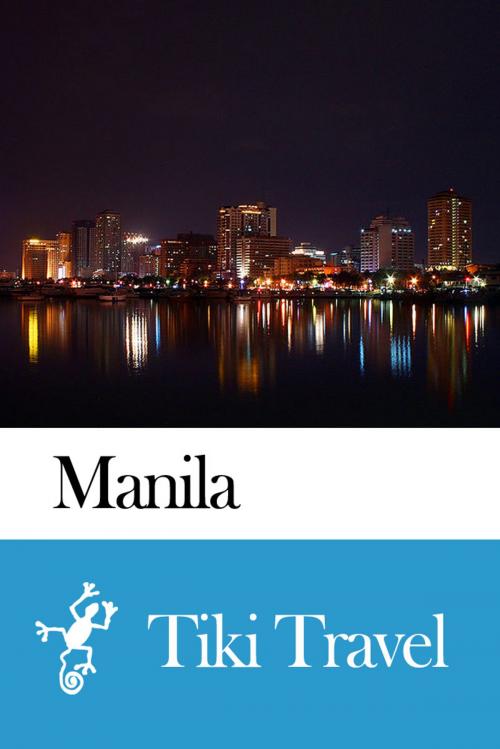 Cover of the book Manila (Phillippines) Travel Guide - Tiki Travel by Tiki Travel, Tiki Travel