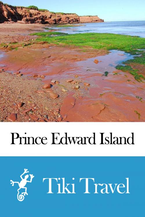 Cover of the book Prince Edward Island Travel Guide (Canada) Travel Guide - Tiki Travel by Tiki Travel, Tiki Travel