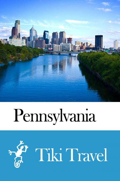 Cover of the book Pennsylvania (USA) Travel Guide - Tiki Travel by Tiki Travel, Tiki Travel