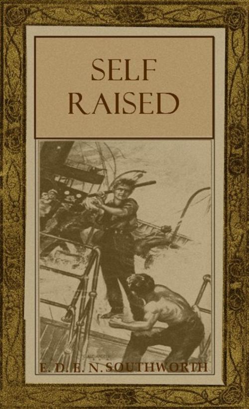Cover of the book Self Raised by E. D. E. N. Southworth, Clare Angell (Illustrator), EirenikosPress