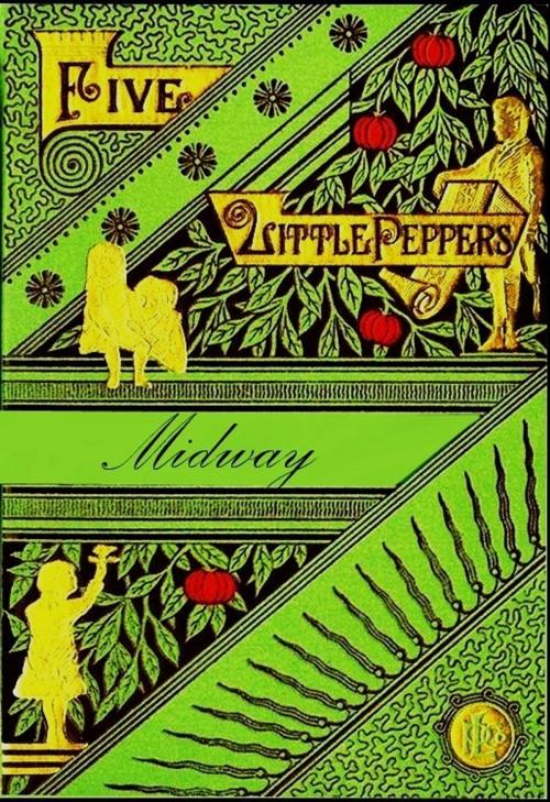 Cover of the book Five Little Peppers Midway by Margaret Sidney, EirenikosPress