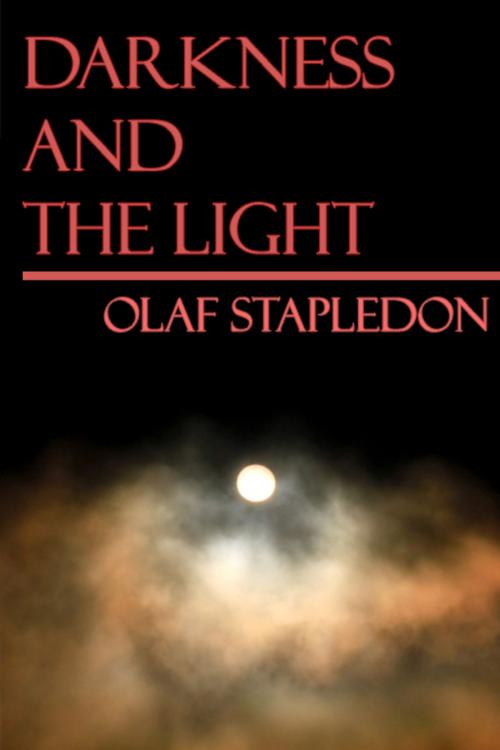 Cover of the book Darkness and the Light by Olaf Stapledon, William Olaf Stapledon, Sunday_Classic