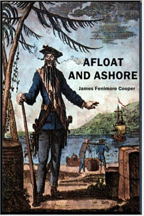 Cover of the book Afloat and Ashore by James Fenimore Cooper, Classic Adventures