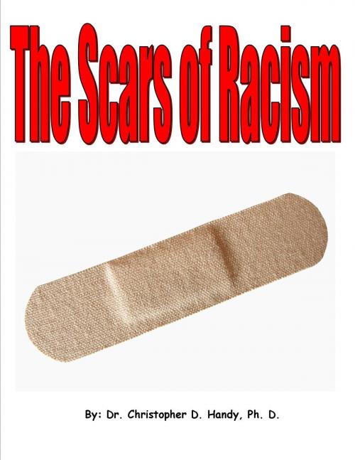 Cover of the book The Scars of Racism by Christopher Handy, Myself