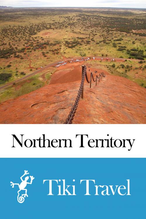 Cover of the book Northern Territory (Australia) Travel Guide - Tiki Travel by Tiki Travel, Tiki Travel
