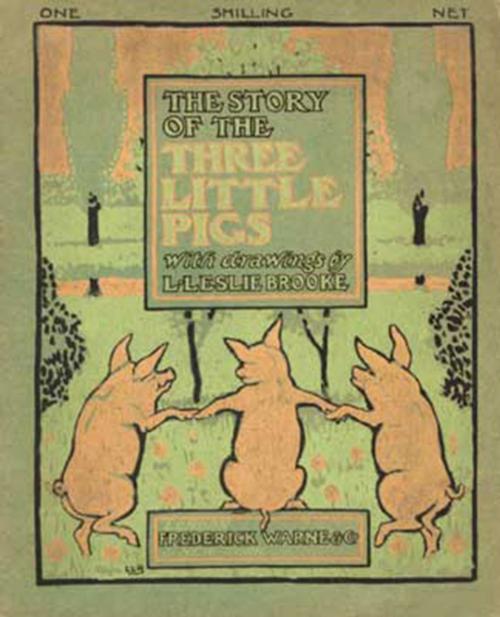 Cover of the book THE STORY OF THE THREE LITTLE PIGS With drawings by L. Leslie Brooke, IDJ Classics Publishing