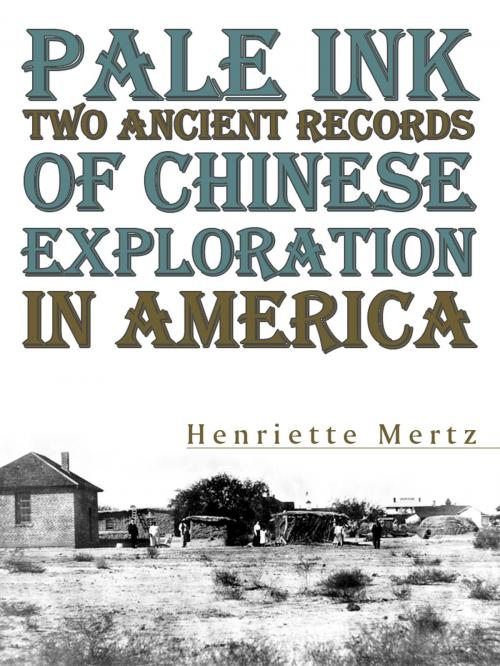 Cover of the book Pale Ink Two Ancient Records Of Chinese Exploration In America by Henriette Mertz, AppsPublisher