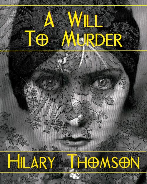 Cover of the book A Will to Murder by Hilary Thomson, The Pongid Press