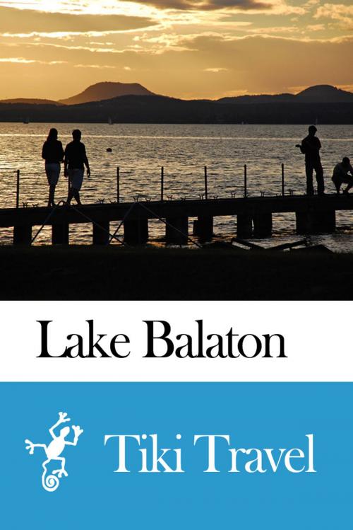 Cover of the book Lake Balaton (Hungary) Travel Guide - Tiki Travel by Tiki Travel, Tiki Travel