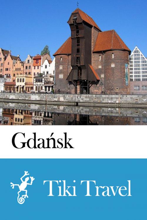 Cover of the book Gdańsk (Poland) Travel Guide - Tiki Travel by Tiki Travel, Tiki Travel