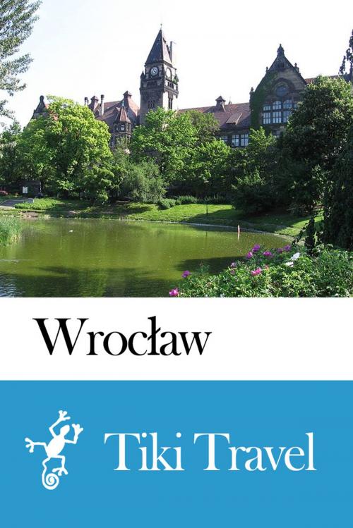 Cover of the book Wrocław (Poland) Travel Guide - Tiki Travel by Tiki Travel, Tiki Travel