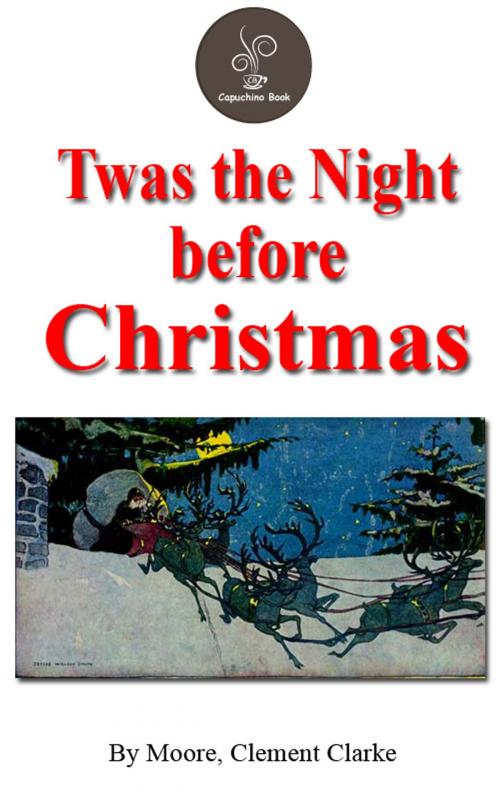 Cover of the book Twas the Night before Christmas by Moore, Clement Clarke (FREE Audiobook Included!) by Moore, Clement Clarke, Capuchino Book