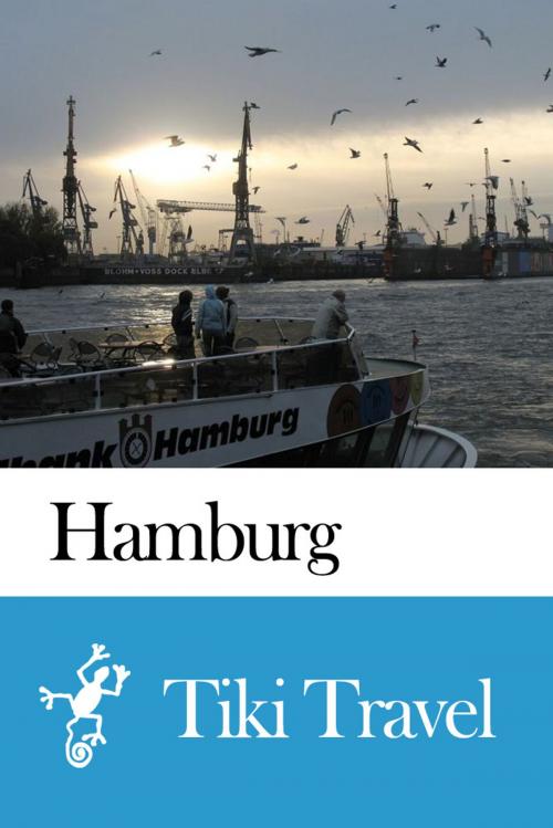 Cover of the book Hamburg (Germany) Travel Guide - Tiki Travel by Tiki Travel, Tiki Travel