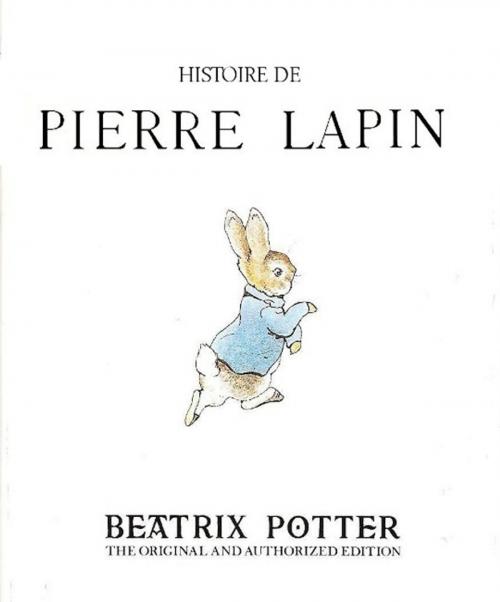 Cover of the book Histoire de Pierre Lapin by Beatrix Potter, Victorine Ballon (Translator), EirenikosPress