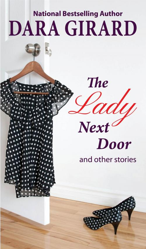 Cover of the book The Lady Next Door and Other Stories by Dara Girard, ILORI PRESS BOOKS LLC