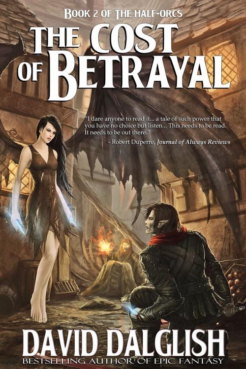 Cover of the book The Cost of Betrayal by David Dalglish, Eschaton Press
