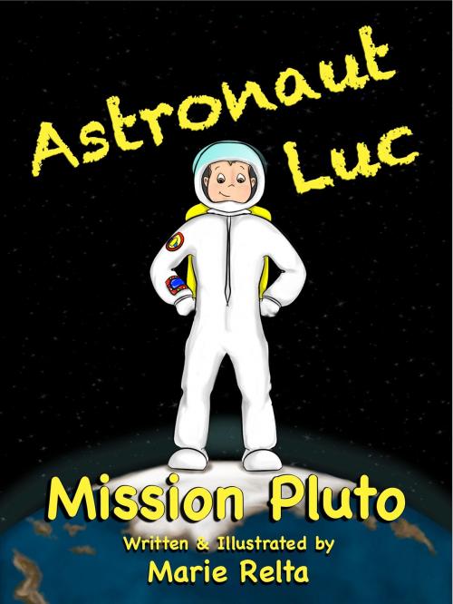 Cover of the book Astronaut Luc - Mission Pluto by Marie Relta, McDonald Press Publishing Co.