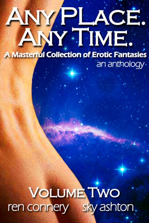 Cover of the book Any Place, Any Time, Volume 2 by Ren Connery, Paranormal Passions Press