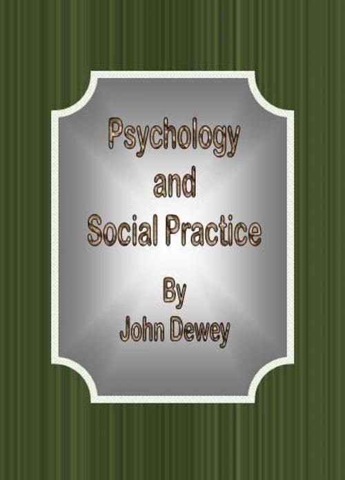 Cover of the book Psychology and Social Practice by John Dewey, cbook