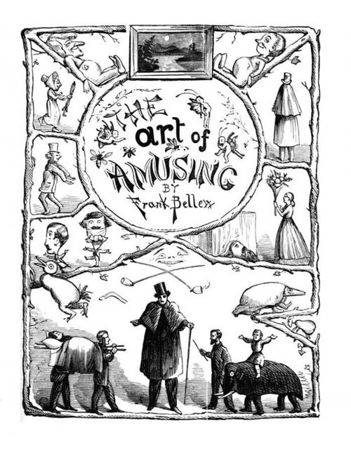 Cover of the book The Art of Amusing by Frank Bellew, AP Publishing House