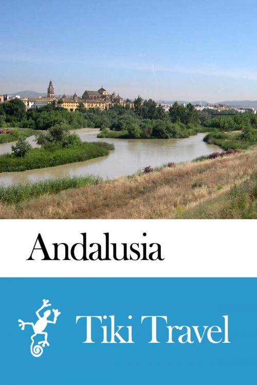 Cover of the book Andalusia (Spain) Travel Guide - Tiki Travel by Tiki Travel, Tiki Travel