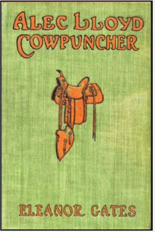 Cover of the book Alec Lloyd, Cowpuncher by Eleanor Gates, Classic Westerns