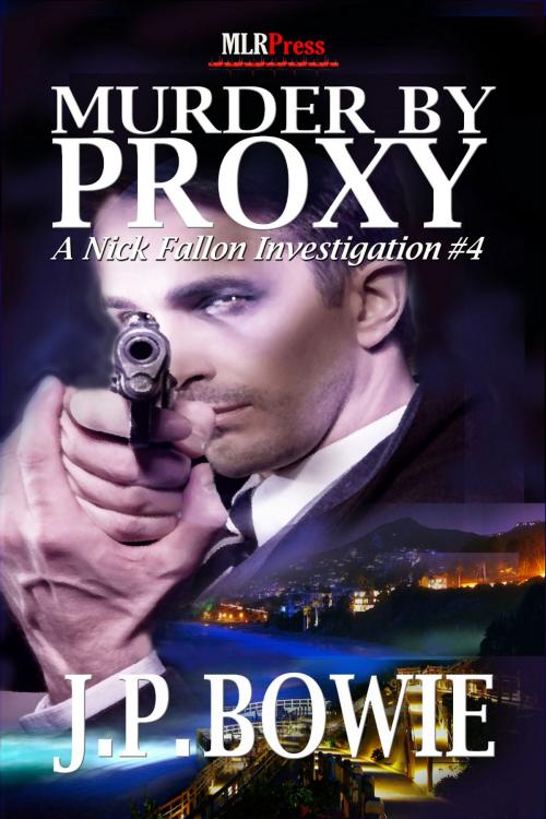 Cover of the book Murder By Proxy by J.P. Bowie, MLR Press