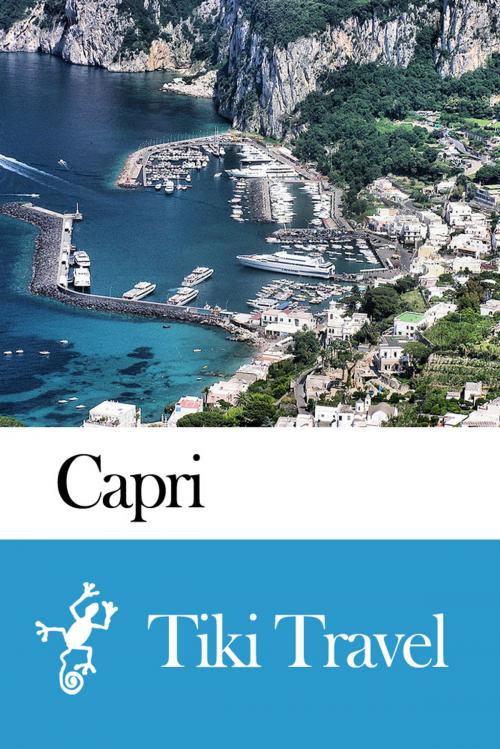 Cover of the book Capri (Italy) Travel Guide - Tiki Travel by Tiki Travel, Tiki Travel