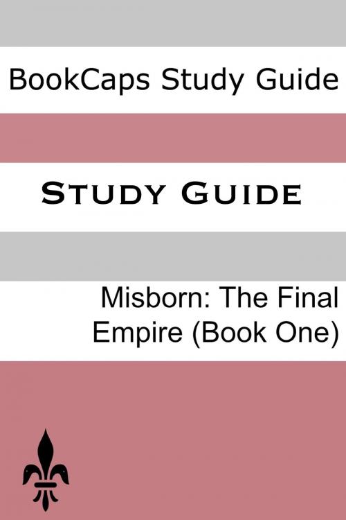 Cover of the book Study Guide - Mistborn: The Final Empire (Book One) by BookCaps, BookCaps Study Guides