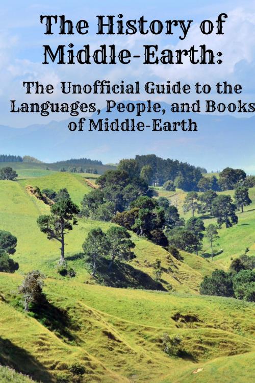 Cover of the book The History of Middle-Earth: The Unofficial Guide to the Languages, People, and Books of Middle-Earth by Jennifer Warner, BookCaps Study Guides