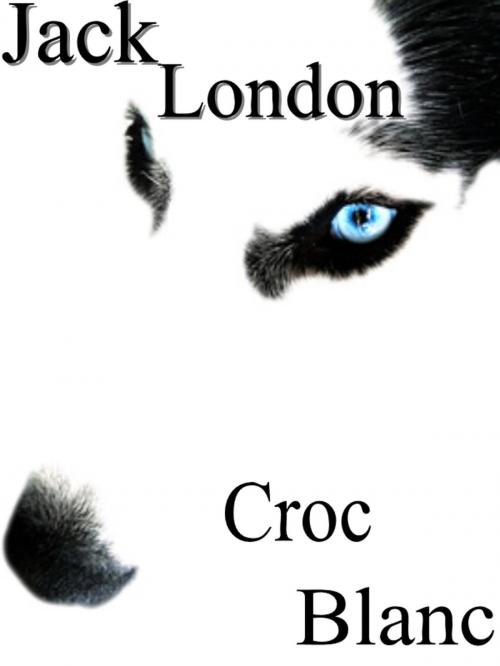 Cover of the book Croc Blanc by Jack London, Sylvaine Varlaz